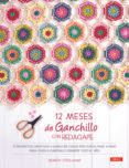 12 meses de ganchillo con redagape: 12 proyectos creativos y llenos de