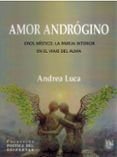 amor andrógino. eros místico: la pareja interior en el viaje del alma