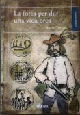 la forca per dur una vida orca