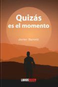 quizas es el momento