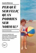 per que ser felic quan podries ser normal