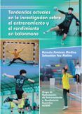 tendencias actuales en la investigacion sobre el entrenamiento y el rendimiento en balonmano
