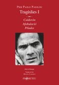 pier paolo pasolini. tragedies i: calderón afabulació pílades