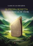 elixir de los 100 anos la piedra rosetta de la ciencia de vivir