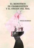 (i.b.d.) el monstruo de frankenstein y el origen del mal