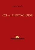 Oye al viento cantar