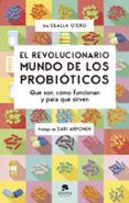 el revolucionario mundo de los probioticos