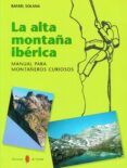 la alta montana iberica manual para montaneros curiosos