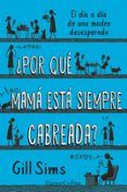 por que mama esta siempre cabreadar
