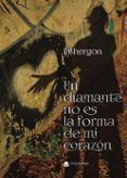 Un diamante no es la forma de mi corazón