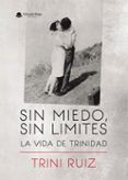sin miedo sin limites: la vida de trinidad