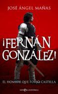 fernan gonzalez el hombre que forjo castilla
