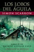 los lobos del aguila libro iv de quinto licinio cato 3 ed