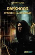 darkhood. origen en la oscuridad