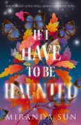 if i have to be haunted