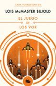 El juego de los Vor (Las aventuras de Miles Vorkosigan 4)