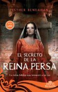 el secreto de la reina persa la reina biblica que enamoro a un rey