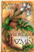 y le regalo un jazmin