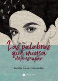 Las palabras que nunca dejé escapar