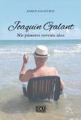 joaquin galant mis primeros noventa anos
