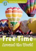 oxford read and discover 3. free time around the world (+ mp3)