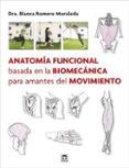 Anatomía funcional basada en la biomecánica para amantes del movimiento