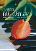 bebete mi alma