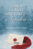 donde la nieve aprendio tu nombre