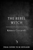 The Rebel Witch (the Crimson Moth 2)