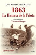 1863 la historia de la pelota
