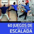 60 juegos de iniciacion a la escalada