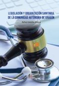 legislacion y organizacion sanitaria de la comunidad de aragon