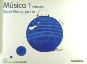 musica 1 primaria serie piano piano la casa del saber