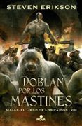doblan por los mastines saga malaz el libro de los caidos 8
