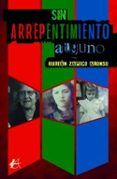 sin arrepentimiento alguno