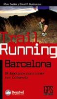 trail running barcelona 18 itinerarios para correr por collserol a
