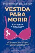 vestida para morir. el vinculo entre el cancer de mama y los sost enes