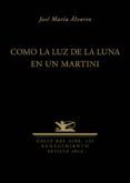 Como la luz de la Luna en un Martini