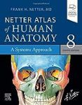 Netter Atlas Of Human Anatomy: A Systems Approach Paperback + Ebook