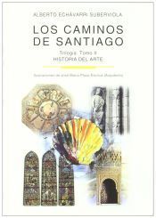 LOS CAMINOS DE SANTIAGO. TRILOGIA 2. Tomo II: Historia del Arte