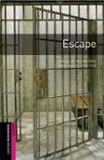 escape (obstart: oxford bookworms starters)