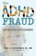 the adhd fraud how psychiatry makes patients of normal children