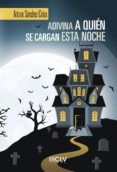 adivina a quien se cargan esta noche