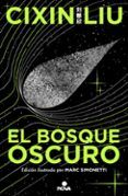 el bosque oscuro trilogia de los tres cuerpos edicion ilustrada 2