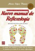 nuevo manual de reflexologia: metodo holistico lopez blanco