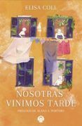 nosotras vinimos tarde