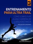 entrenamiento para ultra trail: como sobrevivir a una carrera de larga