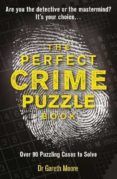 the perfect crime puzzle book over 90 puzzling cases to solve