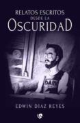 relatos escritos desde la oscuridad