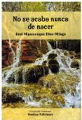 no se acaba nunca de nacer